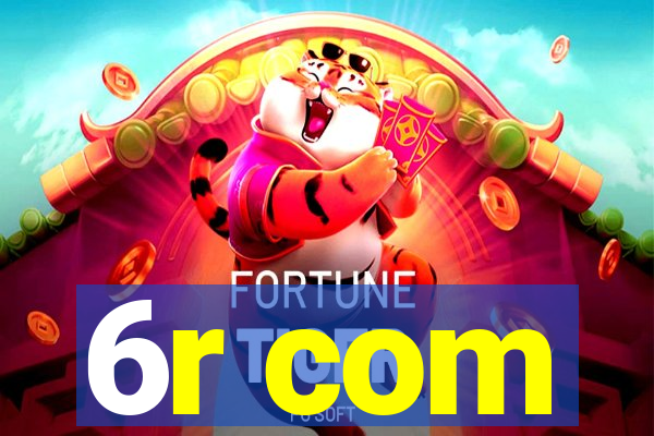 6r com